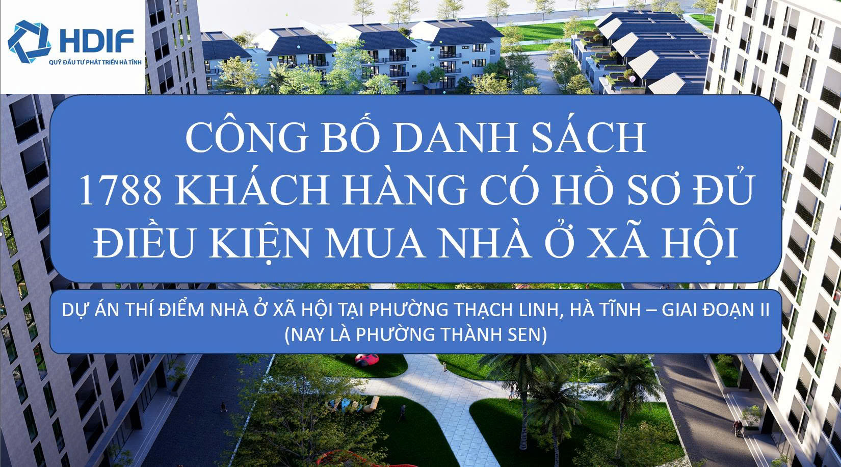 CÔNG BỐ DANH SÁCH HỒ SƠ ĐỦ ĐIỀU KIỆN VÀ KHÔNG ĐỦ ĐIỀU KIỆN MUA NHÀ Ở XÃ HỘI